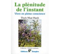 La plénitude de l'instant : Vivre en pleine conscience