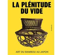 La plénitude du vide Art du Bambou au Japon - Philippe Boudin - Silvana Editoriale - relié - Beau livre