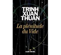 Trinh Xuan Thuan – La Plénitude du Vide – Essai – Broché