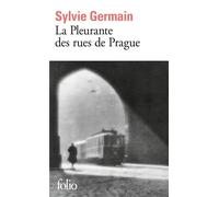 Sylvie Germain – La Pleurante des rues de Prague – Roman – Poche – Gallimard