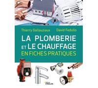 La plomberie et le chauffage en fiches pratiques - David Fedullo - Eyrolles - broché - Guide