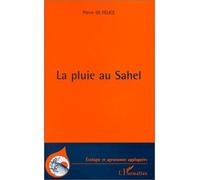 La pluie au Sahel - Pierre De Félice - L'harmattan - broché - Livre