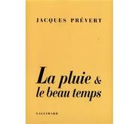 Jacques Prévert – La pluie et le beau temps – Gallimard