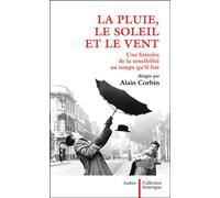 La Pluie, le soleil et le vent: une histoire de la sensibilité au temps qu'il fait