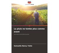 La pluie ne tombe plus comme avant: Une histoire de la Sierra Leone