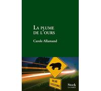 La plume de l ours - Carole Allamand - Stock - broché - Roman
