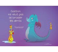 La Plume de l'Argilète Gaston Ne Veut Pas Se Brosser Les Dents