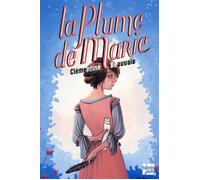 La plume de Marie - Clémentine Beauvais - Talents Hauts - broché - Roman junior