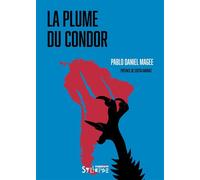 La plume du condor - Pablo Daniel Magee - Syllepse Eds - broché - Essai