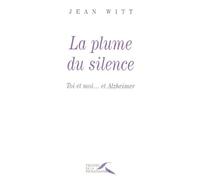 La Plume du silence : Toi, moi... et Alzheimer