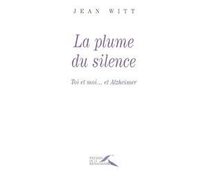 La Plume du silence : Toi, moi... et Alzheimer