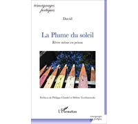 La Plume du soleil Rêver même en prison - Peter David - L'harmattan - broché - Poésie