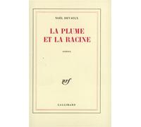 La plume et la racine - Noël Devaulx - Gallimard - broché - Livre
