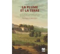 La plume et la terre : Ecrire sur son exploitation agricole en Europe occidentale (1650-1850)