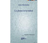 La plume et le ballon - Alain Montandon - Orizons - broché - Essai