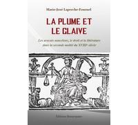 La Plume Et Le Glaive - Les Avocats Nancéiens, Le Droit Et La Littérature Dans La Seconde Moitié Du Xviiie Siècle