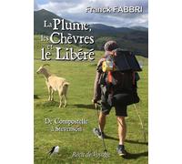 La Plume, les Chèvres et le Libéré De Compostelle à Stevenson - Franck Fabbri - Libre2Lire - broché - Récit