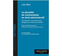 La pluralité de contractants en droit administratif Loïc Allier (Auteur), Stéphane Braconnier (Préface)