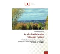 La pluriactivité des ménages ruraux Une étude menée sur les ménages du groupement de Lurhala dans le territoire de Walungu au Sud-Kivu - Pascal Barhanywanwa - Universitaires Europeennes - broché - Etu
