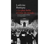 " La plus belle avenue du monde ": Une histoire sociale et politique des Champs-Élysées