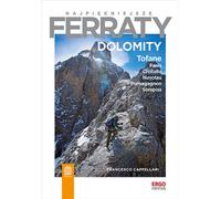 La plus belle ferrata. Dolomites. Tofane, Fanis, Cristallo, Nuvolau, Pomagagnon, Sorapiss Cappellari Francesco (Buch auf Polnisch)