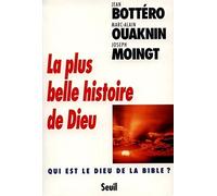 La plus belle histoire de Dieu - Qui est le Dieu de la Bible ?