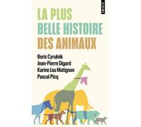 La Plus belle histoire des animaux - Boris Cyrulnik - Points - relié - Essai