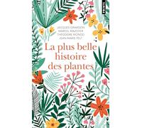La Plus Belle Histoire des plantes Les racines de notre vie - Jacques Girardon - Points - Poche - Essai