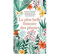 La Plus Belle Histoire des plantes Les racines de notre vie - Jacques Girardon - Points - Poche - Essai
