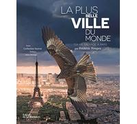 La Plus Belle Ville du monde: La Vie sauvage à Paris
