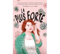 La plus forte - Jo Watson - Hachette Romans - broché - Roman adolescent