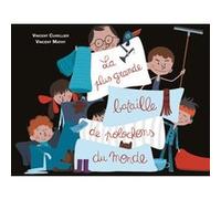 La plus grande bataille de polochons du monde Vincent Cuvellier (Auteur), Vincent Mathy (Illustration)