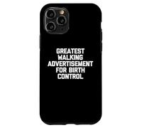 La Plus Grande publicité de Marche pour Le contrôle des naissances - Dicton Amusant Coque pour iPhone 11 Pro