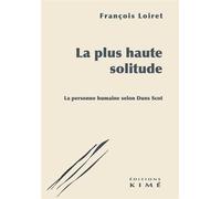 La plus haute solitude - François Loiret - Kime - broché - Essai