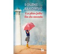 La plus jolie fin du monde: le nouveau roman de Solène Bakowski, nouveauté 2025