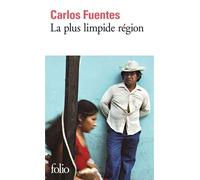 Carlos Fuentes – La plus limpide région – Poche – Gallimard