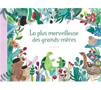 La plus merveilleuse des grands-mères - Jess Racklyeft - Circonflexe - cartonné - Album jeunesse