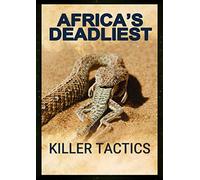 La plus meurtrière de l'Afrique : tactiques tueuses