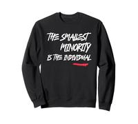 La Plus Petite minorité est l'individu (Amour de soi) Sweatshirt
