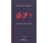 La plus que vive Christian Bobin (Auteur)
