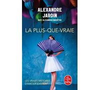 La Plus-que-vraie - Alexandre Jardin - Lgf - Poche - Roman