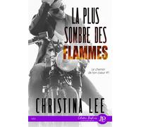 La plus sombre des flammes Le chemin de ton coeur #1 - Christina Lee - Juno Publishing - broché - Roman