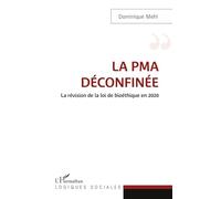 Dominique Mehl – La PMA déconfinée – La révision de la loi de bioéthique en 2020 – L'Harmattan