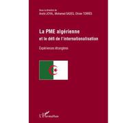 La PME algérienne et le défi de l'internationalisation Expériences étrangères - Mohamed Sadeg - L'harmattan - broché - Etude