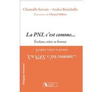 La PNL c'est comme... Chantalle Servais (Auteur), Azalea Barichello (Auteur), Christel Millière (Illustration)