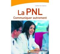 La PNL: Communiquer autrement