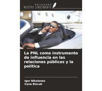 La PNL como instrumento de influencia en las relaciones públicas y la política