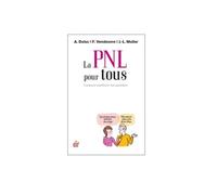 La Pnl Pour Tous - Comment Améliorer Son Quotidien