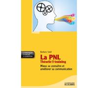 La PNL Théorie + training: Mieux se connaître et améliorer sa communication