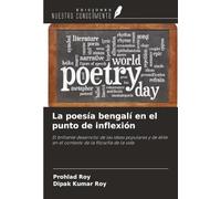 La poesía bengalí en el punto de inflexión: El brillante desarrollo de las ideas populares y de élite en el contexto de la filosofía de la vida